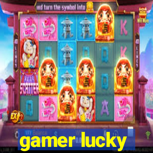 gamer lucky